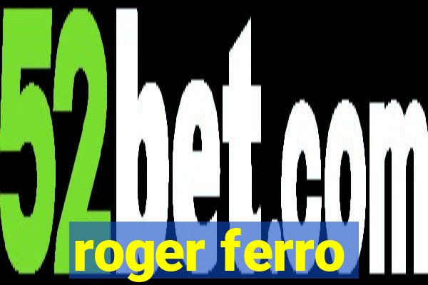 roger ferro